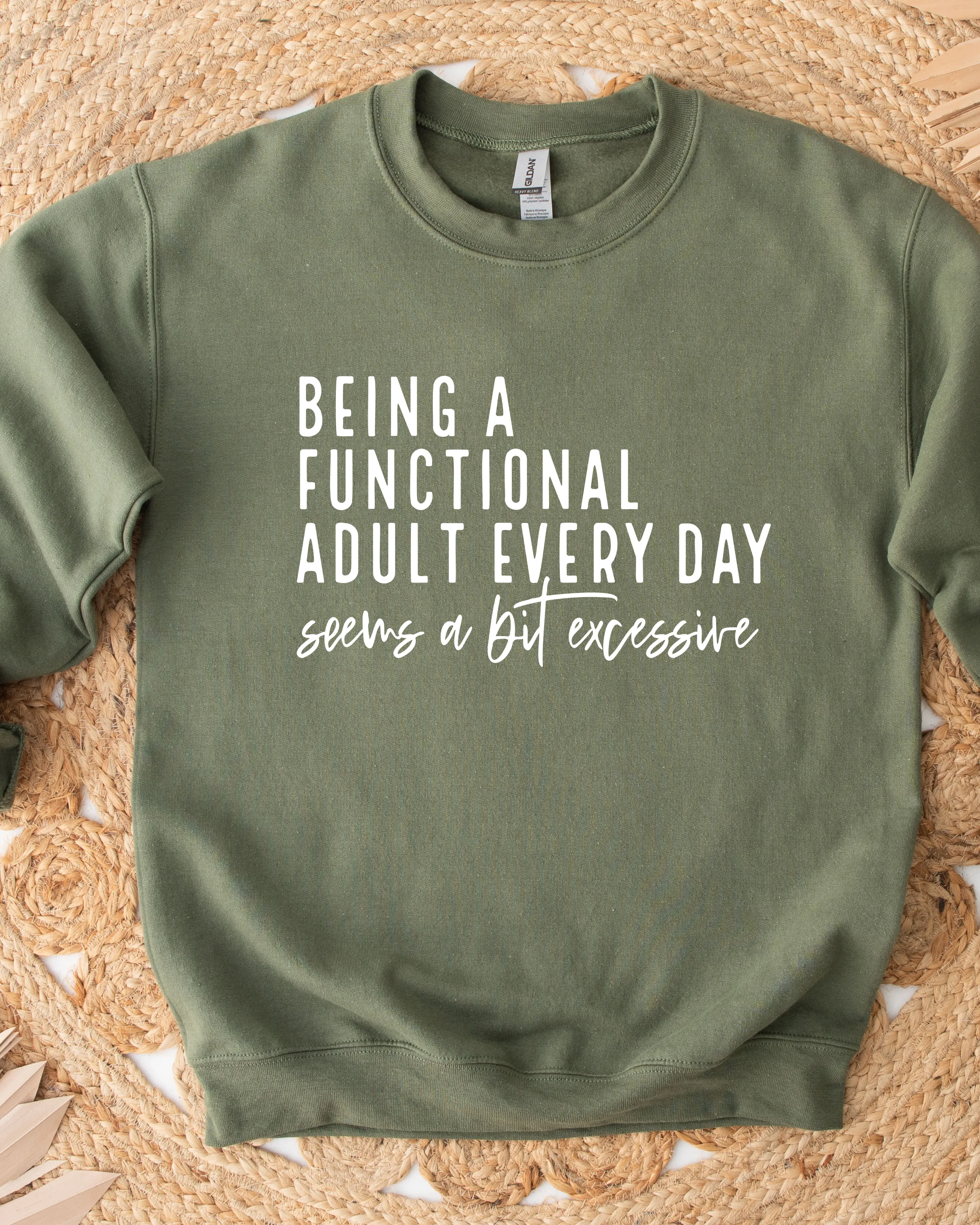 BEING A FUNCTIONAL ADULT SWEATSHIRT